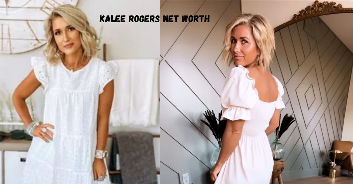 Kalee Rogers Net Worth 2024 – Husband, Age, Height, Professional Life and More